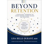 BEYOND RETENTION A Human: Centered Framework for Student Persistence and Success in Higher Education