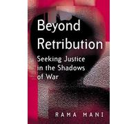 Beyond Retribution: Seeking Justice in the Shadows of War