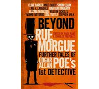 Beyond Rue Morgue (Anthology): Further Tales of Edgar Allan Poe's 1st Detective