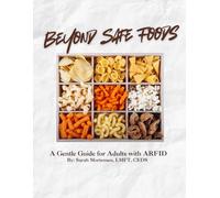 Beyond Safe Foods: A Gentle Guide for Adults with ARFID
