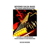 Beyond Salsa Bass: The Cuban Timba Revolution - Latin Bass for Beginners: Volume 1
