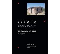 Beyond Sanctuary: The Humanism of a World in Motion