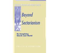 Beyond Sectarianism: RE-Imagining Church and World (Christian mission & modern culture)