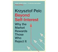 Beyond Self-Interest: Why the Market Rewards Those Who Reject It