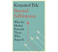 Beyond Self-Interest: Why the Market Rewards Those Who Reject It