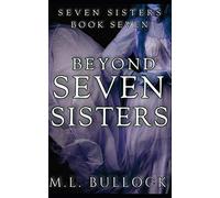 Beyond Seven Sisters: 7 (Seven Sisters Series)