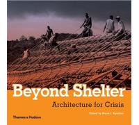 Beyond Shelter: Architecture for Crisis