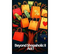 Beyond Shopaholic II - Act I: Resisting Old Habits