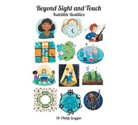 Beyond sight and touch: indelible realities
