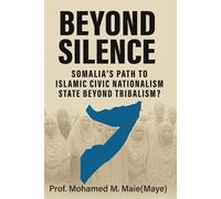 Beyond Silence: Somalia's Path To Islamic Civic Nationalism State Beyond Tribalism?