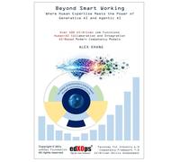 Beyond Smart Working: Where Human Expertise Meets the Power of Generative AI and Agentic AI: 1 (Unlocking Productivity with AI-Driven Tools)