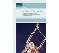 Beyond Social Capital: The Role of Leadership, Trust and Government Policy in Northern Ireland's Victim Support Groups (Palgrave Studies in Compromise after Conflict)