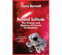 Beyond Solitude: The Science and Mystery of Cosmic Civilisations