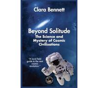 Beyond Solitude: The Science and Mystery of Cosmic Civilisations
