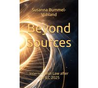 Beyond Sources: International Law after the ILC 2025 (Edition Neue Wege)