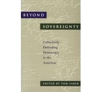 Beyond Sovereignty : Collectively Defending Democracy in the Americas