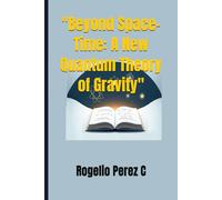 "Beyond Space-Time: A New Quantum Theory of Gravity": Physics and astronomy: how gravity arises from the quantum cold of the cosmos