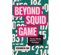 Beyond Squid Game : Korean Media and the Netflix Paradigm