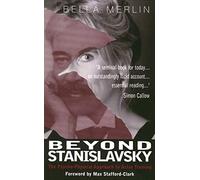 Beyond Stanislavsky: The Psycho-Physical Approach to Actor Training