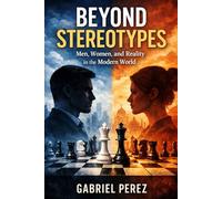 Beyond Stereotypes: Men, Women, and the Reality of Human Capability in the Modern World