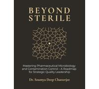Beyond Sterile: Mastering Pharmaceutical Microbiology and Contamination Control - A Roadmap for Strategic Quality Leadership