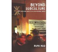 Beyond Subculture: Pop, Youth and Identity in a Postcolonial World