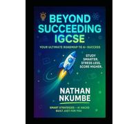Beyond Succeeding IGCSE: Your Ultimate Roadmap To A+ Success