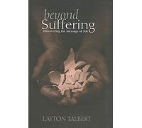 Beyond Suffering: Discovering the Message of Job