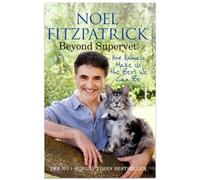 Beyond Supervet: How Animals Make Us The Best We Can Be: The perfect gift for animal lovers