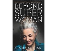 Beyond Superwoman: anxiety, strength and the spaces in-between