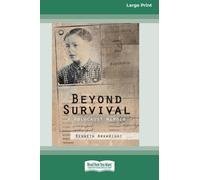 Beyond Survival : A Holocaust memoir (16pt Large Print Edition)
