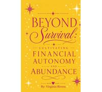 Beyond Survival: Cultivating Financial Autonomy and Abundance