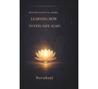 Beyond Survival Mode: Feeling Safe Again (BEYOND SURVIVAL MODE - THE SERIES)