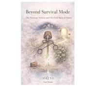 Beyond Survival Mode: The Nervous System and the Path Back to Safety