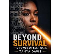 BEYOND SURVIVAL: The power of self-care