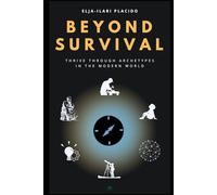 Beyond Survival: Thrive Through Archetypes In The Modern World