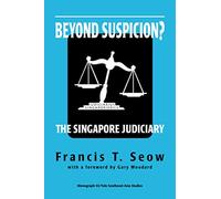Beyond Suspicion? the Singapore Judiciary (Yale Southeast Asia Studies Monographs)