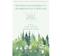 Beyond Sustainability in Innovative Startups : Exploring the Underlying Characteristics and Strategies