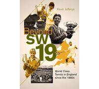 Beyond SW19: World Class Tennis in England since the 1880s