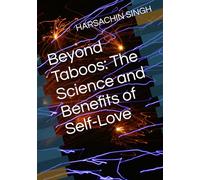 Beyond Taboos: The Science and Benefits of Self-Love
