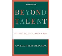 Beyond Talent: Creating a Successful Career in Music