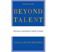 Beyond Talent: Creating a Successful Career in Music