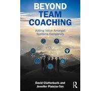 Beyond Team Coaching : Adding Value Amongst Increasing Systems Complexity