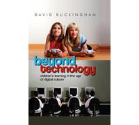 Beyond Technology: Children's Learning in the Age of Digital Culture