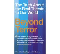 Beyond Terror: The Truth About the Real Threats to Our World
