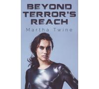 Beyond Terror's Reach