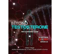Beyond Testosterone: The Illustrated Guide