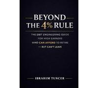 Beyond the 4% Rule: The Exit Engineering Guide for High Earners Who Can Afford to Retire But Can't Leave