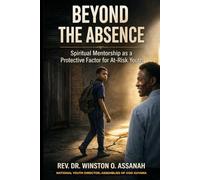 BEYOND THE ABSENCE: Spiritual Mentorship as a Protective Factor for At-Risk Youth. A Neuro-Theological Model for Urban Restoration.