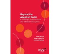 Beyond the Adoption Order: Challenges, Interventions and Adoption Disruptions